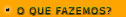 O que Fazemos?